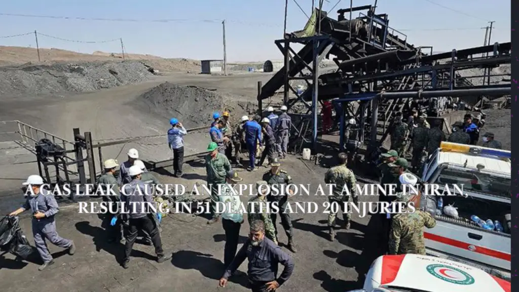 A gas leak caused an explosion at a mine in Iran, resulting in 51 deaths and 20 injuries